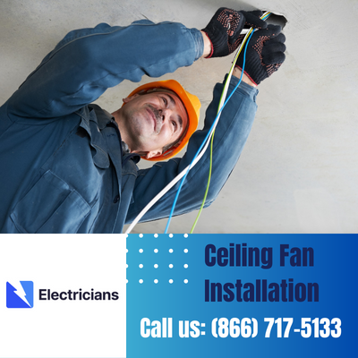 Expert Ceiling Fan Installation Services | Irving Electricians
